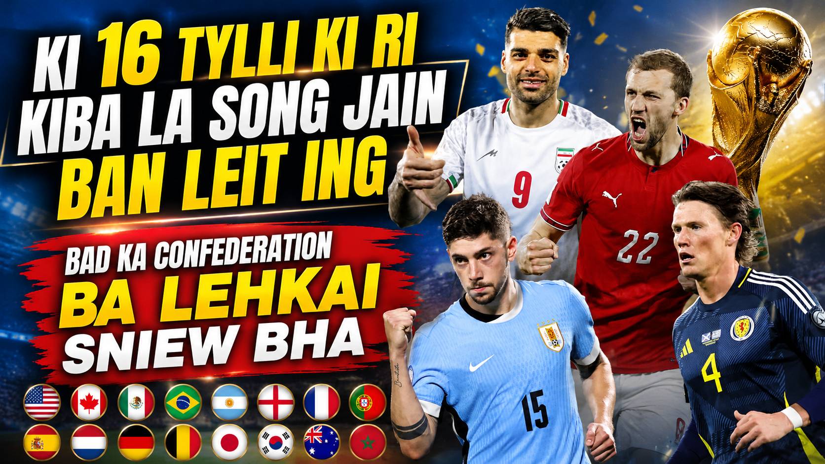 Ki Khana jong ki 16 tylli ki Ri kiba la leit ing kloi na kane ka World Cup 2026